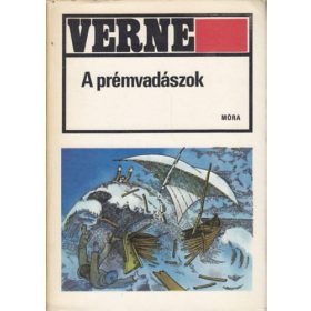 Jules Verne: A prémvadászok.