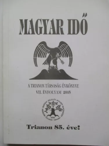 Szerk.Döme Katalin: Magyar idő - A Trianon társaság évkönyve 2005