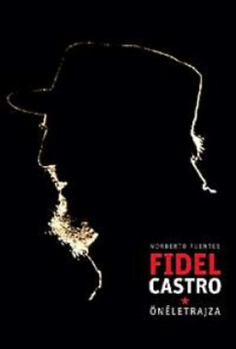 Norberto Fuentes: Fidel Castro önéletrajza