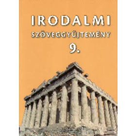 Mohácsy Károly (szerk.): Irodalmi szöveggyűjtemény 9.