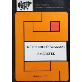   Soti Pál - Szabó Béla - Vaszili György: Gépszerelő szakmai ismeretek