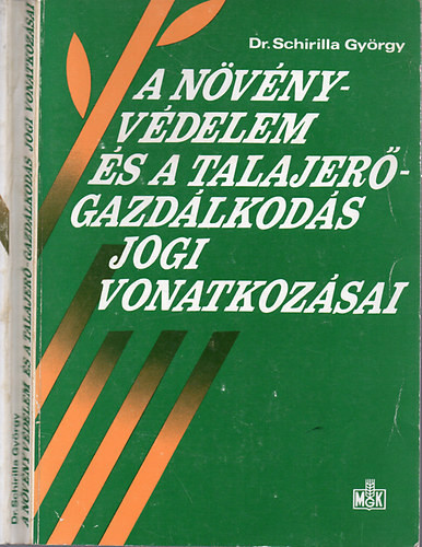 Dr. Schirilla György: A növényvédelem és a talajerőgazdálkodás jogi vonatkozásai