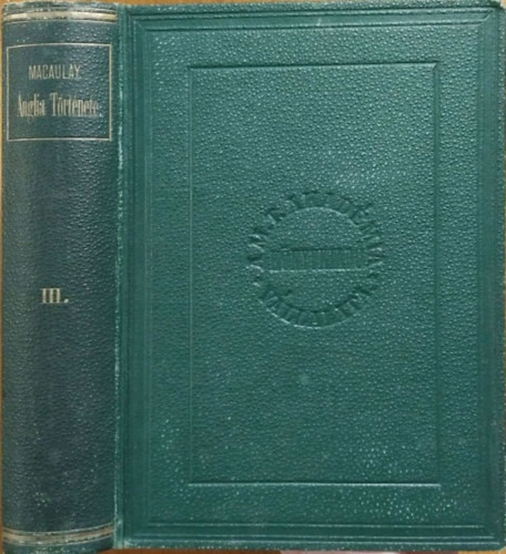 Thomas Babington Macaulay: Ánglia története II. Jakab trónralépte óta, III. kötet