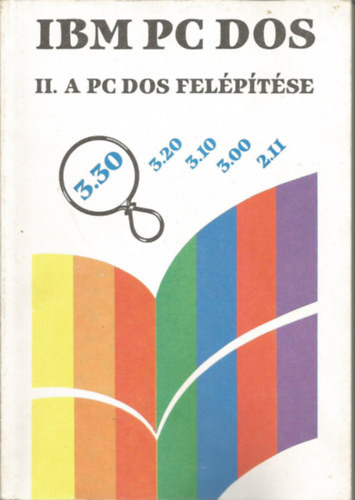 Szenes Katalin (szerk.): IBM PC DOS II. (A PC DOS felépítése)