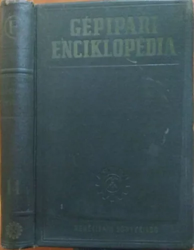J. A. Csudakov, L. J. Suhgaltyer: Gépipari enciklopédia - ötödik rész - Gépgyárak tervezése és a gépgyártás megszervezése - 14. kötet