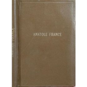   Anatole France: A kyméi énekes + Crainquebille - Putois + Gallio (egybekötve)