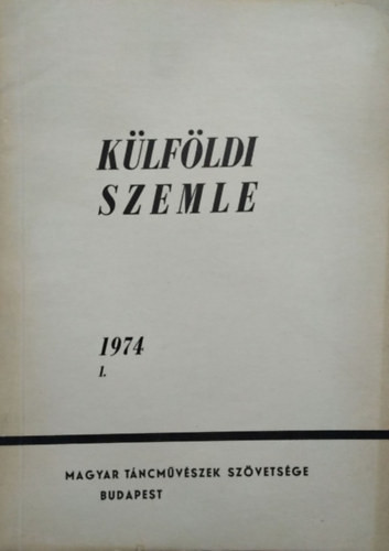 Külföldi Szemle - Szemelvények a külföldi táncművészeti szaksajtóból, 1974/1.
