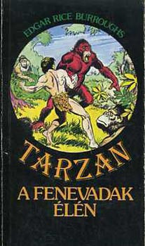 Edgar Rice Burroughs: Tarzan a fenevadak élén