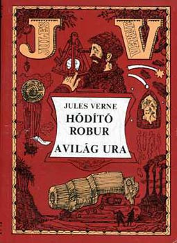 Verne Gyula: Hódító Robur-A világ ura