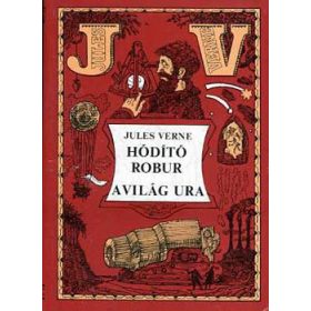 Verne Gyula: Hódító Robur-A világ ura