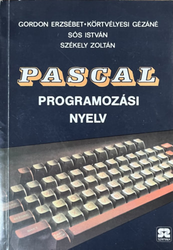 Gordon Erzsébet-Körtvélyesi Gézáné: Pascal Programozási nyelv