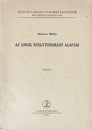 Hutterer Miklós: Az angol nyelvtudomány alapjai