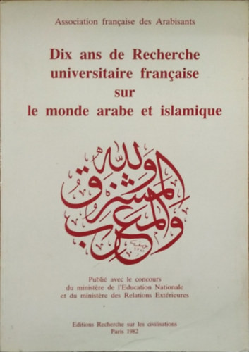 Dix ans de Recherche universitaire française sur le monde arabe et islamique de 1968-69 à 1979