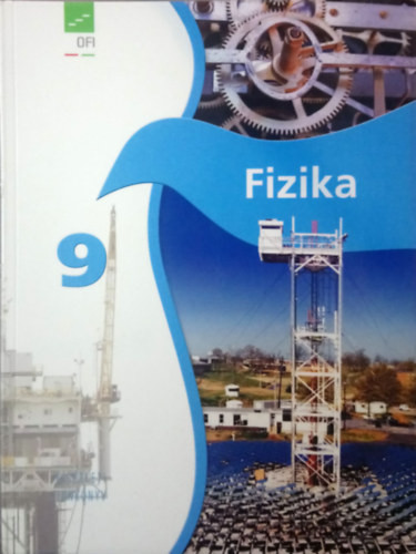 Tóthné Szalontay Anna (vez. szerk.): Fizika 9. - Újgenerációs tankönyv