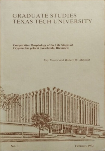 Kay Pittard - Robert W. Mitchell: Comparative Morphology of the Life Stages of Cryptocellus pelaezi (Arachnida, Ricinulei)