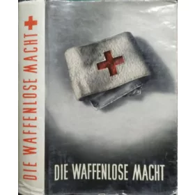   H. G. Kernmayr: Die waffenlose Macht - Werden und Wirken des Roten Kreuzes in aller Welt