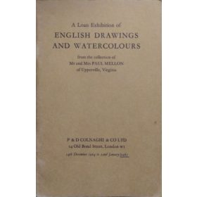   A Loan Exhibition of English Drawings and Watercolours from the Collection of Mr and Mrs Paul Mellon