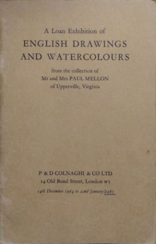 A Loan Exhibition of English Drawings and Watercolours from the Collection of Mr and Mrs Paul Mellon