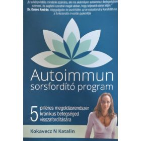   Kokavecz: Autoimmun sorsfordító program - 5 pilléres megoldásrendszer krónikus betegséged visszafordítására