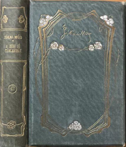 Jókai Mór: A régi jó táblabírák I-II.( egybekötve)