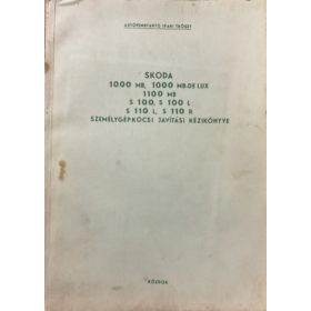   ismeretlen: Skoda 1000 MB, 1000 MB-DE LUX, 1100 MB, S100, S 100 L, S 110 L, S 110 R személygépkocsi javítási kézikönyve