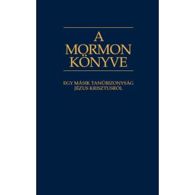   Smith, Joseph: A Mormon könyve - Egy másik tanúbizonyság Jézus Krisztusról