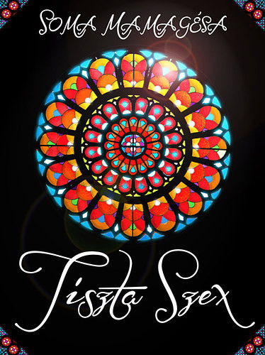 Somamamagésa: Tiszta szex