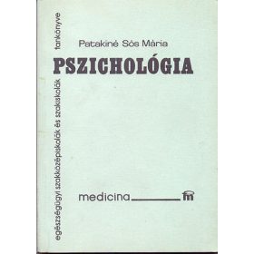   Patakiné Sós Mária: Pszichológia (egészségügyi szakközépiskolák és szakiskolák tankönyve)