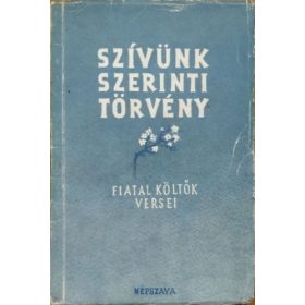   Bajai Ferenc (szerk.): Szívünk szerinti törvény - Fiatal költők versei
