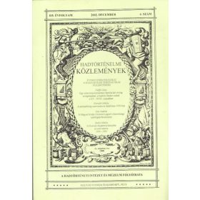   Csákváry Ferenc (főszerk.): Hadtörténelmi közlemények 115. évf. 2002. december 4.szám