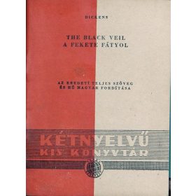   Ch. Dickens: The Black Veil - A fekete fátyol (Angol-magyar kétnyelvű)