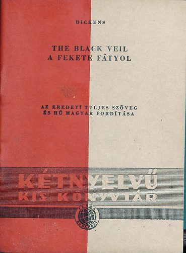 Ch. Dickens: The Black Veil - A fekete fátyol (Angol-magyar kétnyelvű)