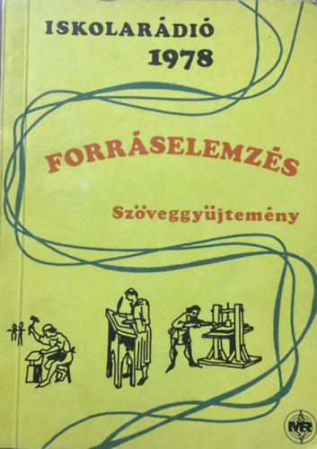 Sándor Györgyné(Szerk.): Iskolarádió 1978 - Forráselemzés szöveggyüjtemény