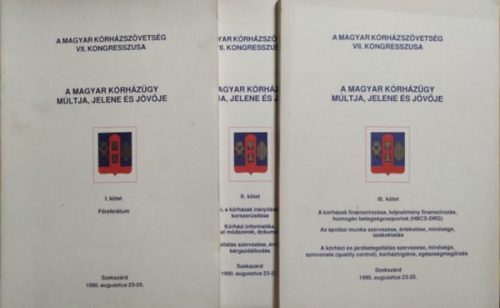 Dr. Lépes Péter - Dr. Mányi Géza - Nemes János (szerk.): A magyar kórházügy múltja, jelene és jövője, I-III. kötet