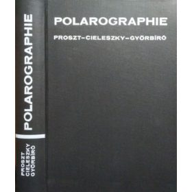   Proszt János - Cieleszky Vilmos - Győrbíró Károly: Polarographie mit besonderer Berücksichtigung der klassischen Methoden