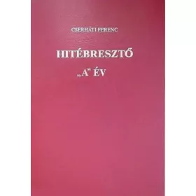 Cserháti Ferenc: Hitébresztő "A" év