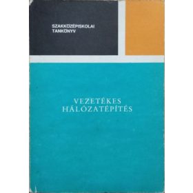   Vukovics Gyula - Szabó Kálmán: Vezetékes hálózatépítés