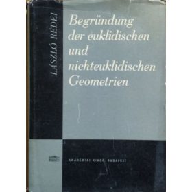   Rédei László: Begründung der euklidischen und nichteuklidischen Geometrien