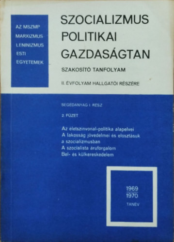 Szocializmus politikai gazdaságtan szakosító tanfolyam, II. évf. I. rész 2. füzet
