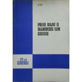   Keserű Gergely (összeáll.): Épületek talajvíz és talajnedvesség elleni szigetelése - Segédlet