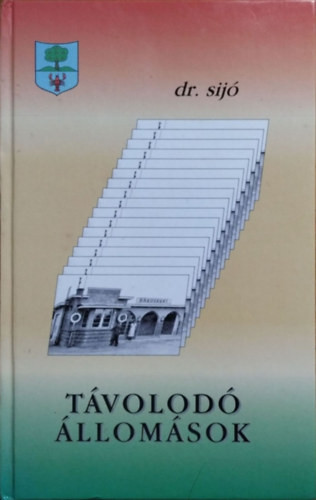 dr. sijó (Simon József): Távolodó állomások