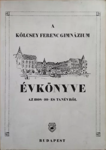 Fazekas Csaba (szerk.): A Kölcsey Ferenc Gimnázium Évkönyve az 1998-99-es tanévről