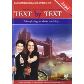  Schmidt K.-Soós G.-Fenyvesi E.-Polcz K.-Varga T.: Text by Text - Szövegértés gyakorló- és tesztkönyv a közgazdasági szaknyelvi vizsgához középfok (B2), felsőfok (C1)