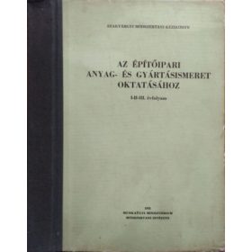   Nagy Tivadarné (szerk.): Szaktárgyi módszertani kézikönyv az építőipari anyag- és gyártásismeret oktatásához, I-II-III. évfolyam