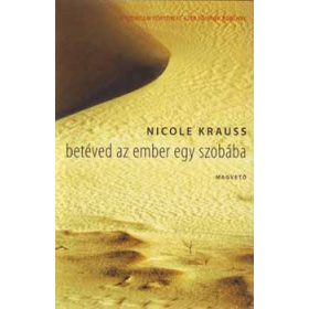 Nicole Krauss: Betéved az ember egy szobába