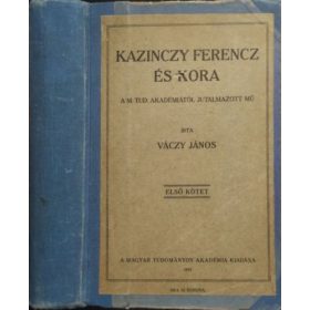 Váczy János: Kazinczy Ferencz és kora I. kötet