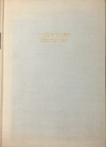 Dr. Vámos György (szerk.): Papírgyártók kézikönyve