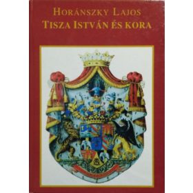 Horánszky Lajos: Tisza István és kora II. kötet