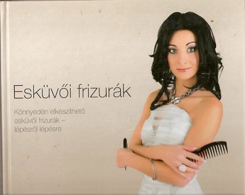 Kiss Szilvia: Esküvői frizurák