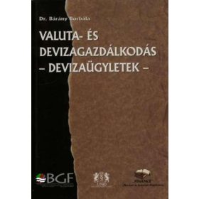   Bárány Borbála Dr.: Valuta- és devizagazdálkodás (devizaügyletek)